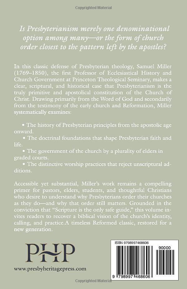 Presbyterianism: The Truly Primitive and Apostolical Constitution of the Church of Christ