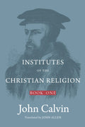 Institutes of the Christian Religion (Book 1) (Hardback)
