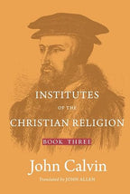 Institutes of the Christian Religion (Book 3) (Hardback)
