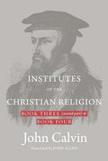 Institutes of the Christian Religion (Book 3, Second Part & Book 4) (Hardback)