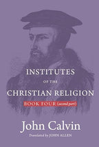 Institutes of the Christian Religion (Book 4, Second Part) (Hardback)